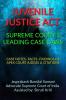 JUVENILE JUSTICE ACT- SUPREME COURT’S LEADING CASE LAWS : CASE NOTES- FACTS- FINDINGS OF APEX COURT JUDGES &amp; CITATIONS