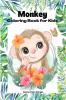 Monkey Coloring Book for kids : 50 Amazing Coloring Pages with Monkeys for Boys Girls and Ikds | A Unique Collection of Coloring Pages for kids Ages 3-8 with Cute Monkeys | Monkeys Coloring and Ac...