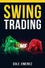 SWING TRADING : Maximizing Returns and Minimizing Risk through Time-Tested Techniques and Tactics (2023 Guide for Beginners)