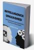 Intelligence Unleashed : Understanding and Harnessing the Power of Artificial Intelligence