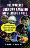 101 World's Unknown Amazing Mysterious Facts : Most important 101 Amazing Facts that you never know before. amazing facts | General knowledge | Mysterious Facts