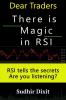 Dear Traders There is Magic in RSI RSI Tells the Secrets Are You Listening?