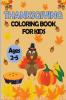 Thanksgiving Coloring Book for Kids Ages 2-5 : Beautiful and Cute Collection of 30 Pages for this Holiday