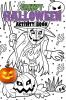 Creepy Halloween Activity Book : Colouring Dot Markers Scissor Skills Puzzle Mazes and Many More Activities for Kids Ages 4-8 | Beautiful Gift