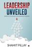 Leadership Unveiled: Secrets To Unlocking Your Leadership Potential