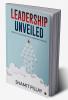 Leadership Unveiled: Secrets To Unlocking Your Leadership Potential