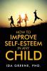 How to Improve Self-Esteem in Any Child