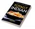 TOTALLY INDIAN : A Collection of Timeless Indian Cooking Recipes (2022 Guide for Beginners)