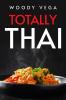 Totally Thai : The Best Traditional Thai Dishes to Cook at Home (2022 Guide for Beginners)