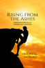 Rising from the Ashes : Inspirational Stories of Triumph Over Adversity