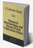 A Concise Book on Research Methodology and Research and Publication Ethics