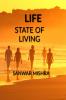 LIFE : STATE OF LIVING