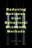 Reducing Business Cost Behavioral Economic Methods