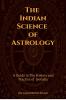 The Indian Science of Astrology : A Guide to The History and Practice of Jyotisha