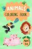 Animals Coloring Book For Kids : Wonderful Animals Coloring Book. Perfect Gifts for Toddlers and Kids Ages 3-6 Featuring 40 Amazing And Fun Coloring Pages of Koalas Kangaroos Rabbits Birds Mamm...