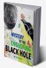 MYSTERY OF THE ENGULFING BLACK HOLE : Mystery book on space and aliens. Science fiction for kids.