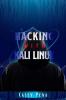 Hacking with Kali Linux-Casey Pena : Beginner's Guide To Wireless Network Cracking & Penetration Testing. Fully Understand The Fundamentals Of Computer Cyber Security by Learning Computer Hacking I...