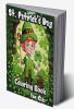 St. Patrick’s Day Coloring Book for Kids : Holiday Saint Patrick's coloring pages with Pots of Gold Lucky Clovers Shamrocks Leprechauns and rainbows for Preschoolers and toddlers. Perfect gift i...