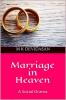 Marriage in Heaven : A Social Drama