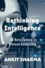 Rethinking Intelligence : AI Revolution in Future Learning