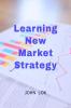 Learning New Market Strategy