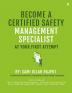 BECOME A CERTIFIED SAFETY MANAGEMENT SPECIALIST AT YOUR FIRST ATTEMPT