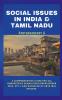 SOCIAL ISSUES IN INDIA AND TAMIL NADU : A Comprehensive Guide for all Competitive Exams (UPSC/TNPSC/other PSC etc..) and Bachelor of Arts (BA) Studies..