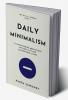 Daily Minimalism : 21 Life-Changing Meditations on Simplicity and Clutter-Free Living