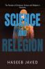 Science and Relegion : The Paradox of Existence: Science and Religion in Harmony