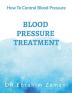 Blood Pressure Treatment : All Things About Blood Pressure