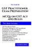 GST Practitioner Exam Preparation MCQs on GST Act and Rules | 1st Edition 2023