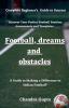 Football Dreams and Obstacles : A Guide to Becoming a Great Footballer