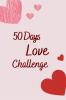 50 Days Love Challenge : Turn Moments into memories