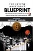 The Crypto Investor’s Blueprint : The Ultimate Guide to Master the Art of Making Money with Cryptocurrencies