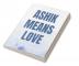 Ashik Means Love : Ashik Mridha