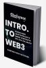 Intro. To Web3 : Your Way into the Future