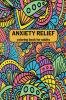 Anxiety Relief Coloring Book for Adults : 50 pages Mindfulness and Anti-Stress Coloring Book with Fun and Relaxing Patterns