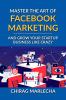 Master the Art of Facebook Marketing : And Grow your Startup Business Like Crazy