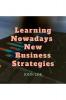 Learning Nowadays New Business Strategies