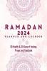 Ramadan Planner 2023 : 30 Hadith &amp; 30 Days of Fasting Prayer and Gratitude Seek The Blessings of Ramadan With A Perfect Planner and Logbook