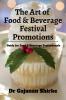 The Art of Food and Beverage Festival Promotions : Guide for Food &amp; Beverage Professionals