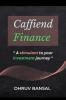 Caffiend finance : A stimulant for your investment journey