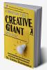 Awaken The Creative Giant Within : Remove Creativity Blocks Connect The Dots Generate Ideas On Demand and Build Internal Infrastructure