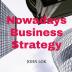 Nowadays Business Strategy