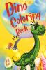 Dino Coloring Book : 50 Fun Dinosaur Coloring Pages For Girls &amp; Boys &amp; Gift Idea for Preschoolers