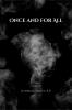 ONCE AND FOR ALL : A BOOK OF LOVE FOR DARKNESS