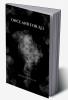 ONCE AND FOR ALL : A BOOK OF LOVE FOR DARKNESS