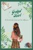 Grateful Heart: A Gratitude Journal for Women : Cultivate a grateful heart and transform your life