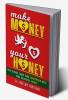 make MONEY your HONEY : This Season Enjoy Your HONEYMOON With Your Beautiful MONEY