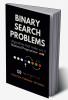 Binary Search Problems